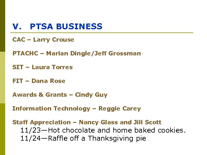 V. PTSA BUSINESS CAC – Larry Crouse PTACHC – Marian Dingle/Jeff Grossman SIT –