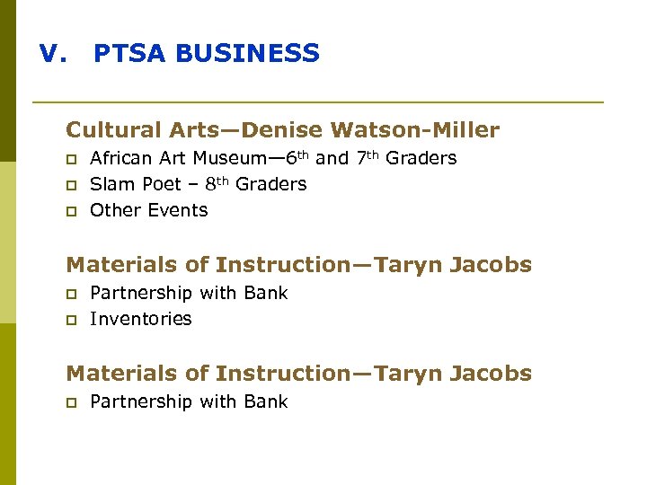 V. PTSA BUSINESS Cultural Arts—Denise Watson-Miller p p p African Art Museum— 6 th