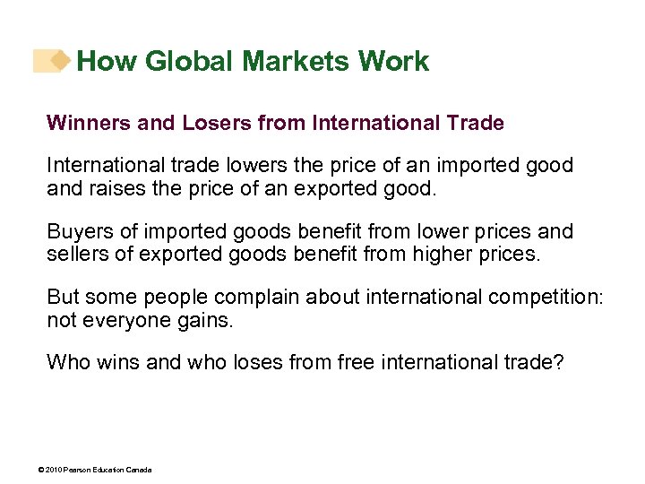 How Global Markets Work Winners and Losers from International Trade International trade lowers the