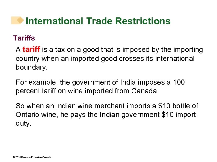 International Trade Restrictions Tariffs A tariff is a tax on a good that is