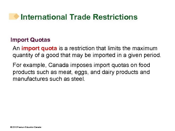 International Trade Restrictions Import Quotas An import quota is a restriction that limits the