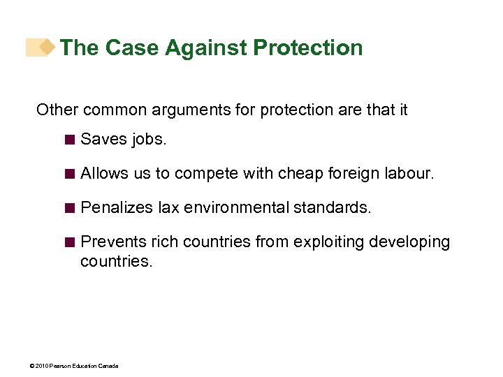 The Case Against Protection Other common arguments for protection are that it < Saves