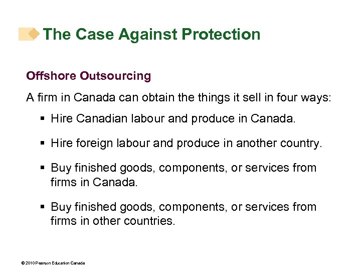 The Case Against Protection Offshore Outsourcing A firm in Canada can obtain the things