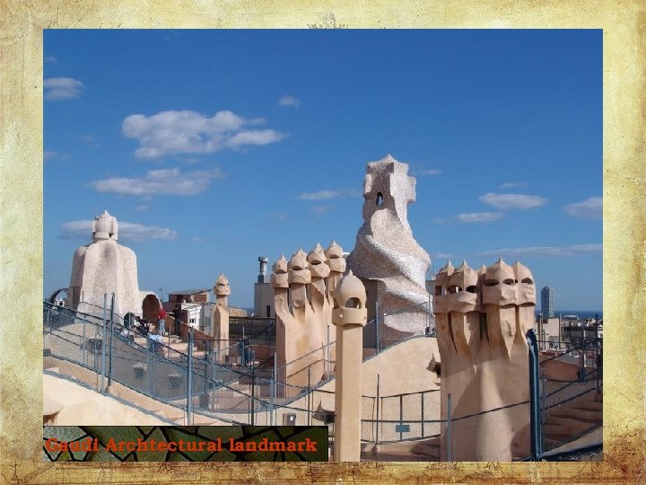 Gaudi Archtectural landmark 