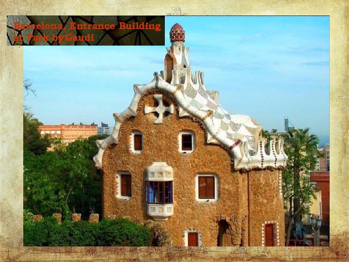 Barcelona, Entrance Building at Park by Gaudi 