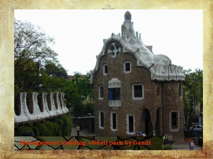 Management building of Güell park by Gaudi 