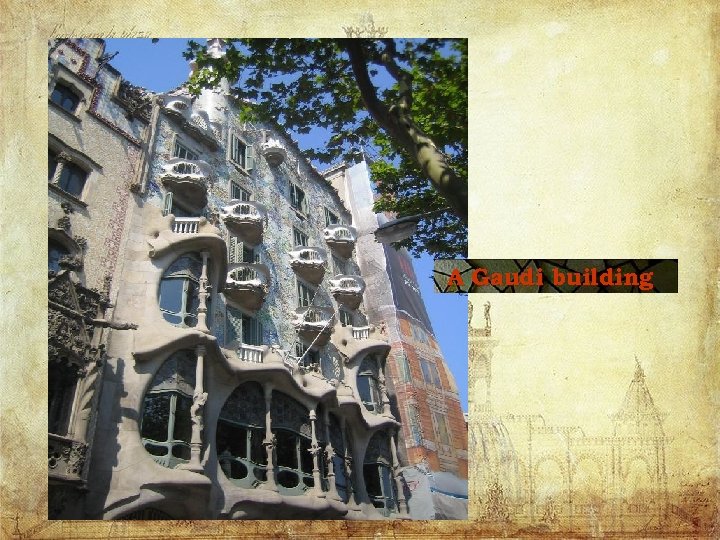 A Gaudi building 
