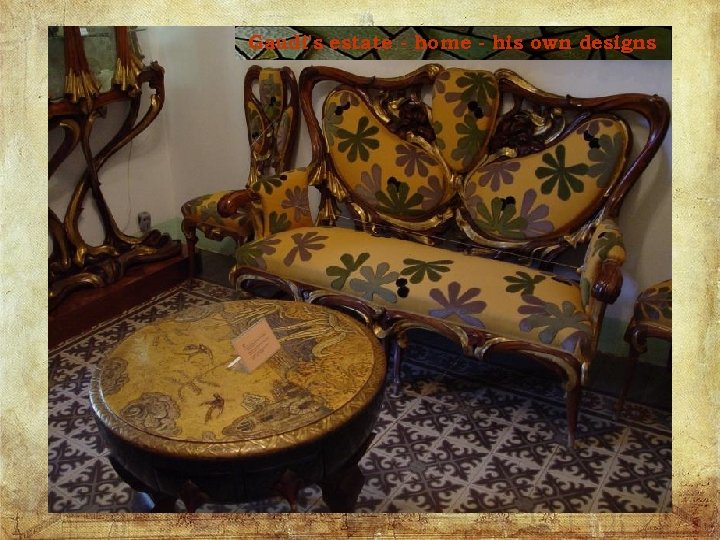 Gaudi's estate - home - his own designs 