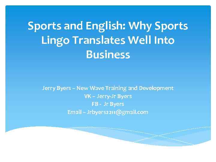 Sports and English: Why Sports Lingo Translates Well Into Business Jerry Byers – New