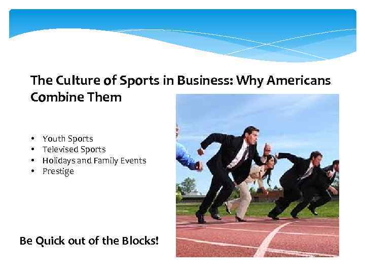 The Culture of Sports in Business: Why Americans Combine Them • • Youth Sports