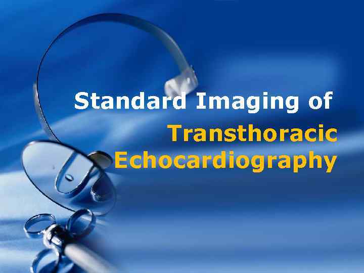 Standard Imaging of Transthoracic Echocardiography 