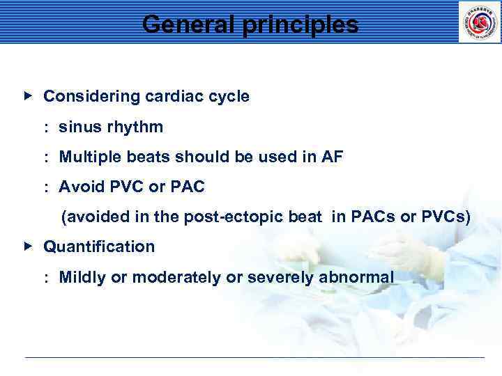 General principles ▶ Considering cardiac cycle : sinus rhythm : Multiple beats should be