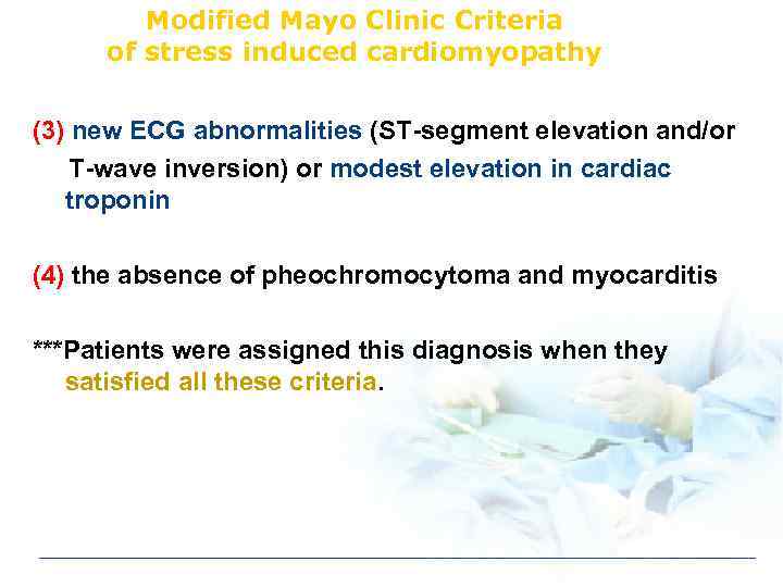 Modified Mayo Clinic Criteria of stress induced cardiomyopathy (3) new ECG abnormalities (ST-segment elevation