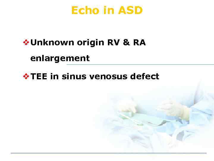 Echo in ASD v Unknown origin RV & RA enlargement v TEE in sinus