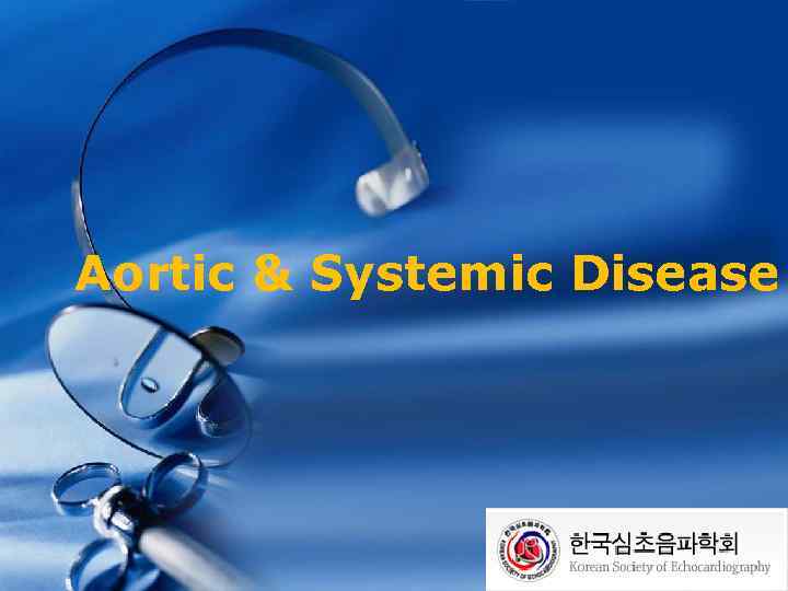 Aortic & Systemic Disease 