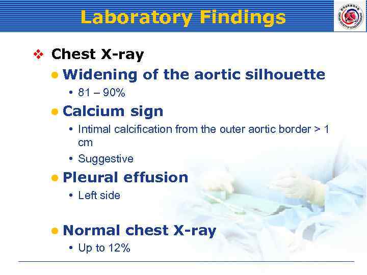 Laboratory Findings v Chest X-ray l Widening of the aortic silhouette • 81 –