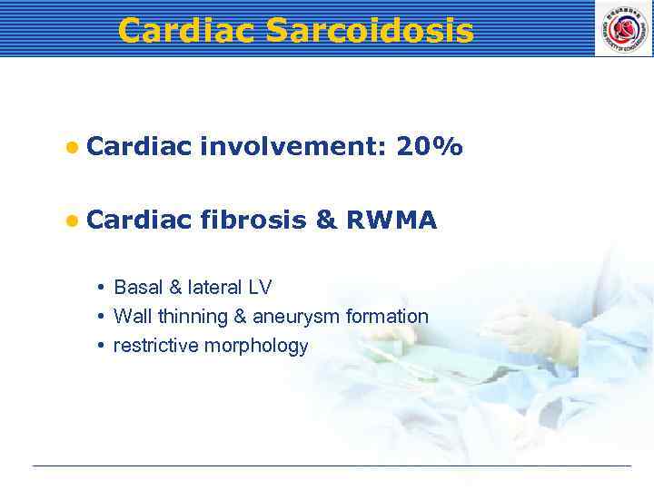 Cardiac Sarcoidosis l Cardiac involvement: 20% l Cardiac fibrosis & RWMA • Basal &