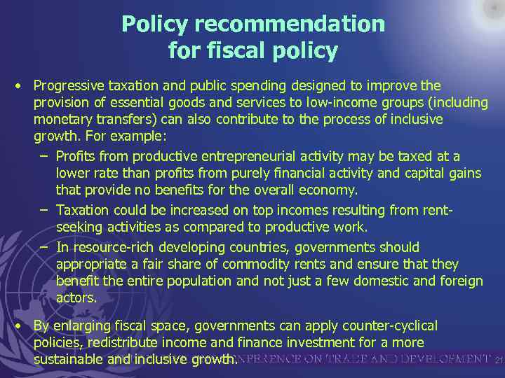 Policy recommendation for fiscal policy • Progressive taxation and public spending designed to improve