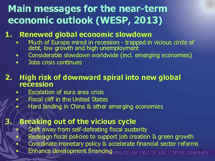 Main messages for the near-term economic outlook (WESP, 2013) 1. • • • 2.