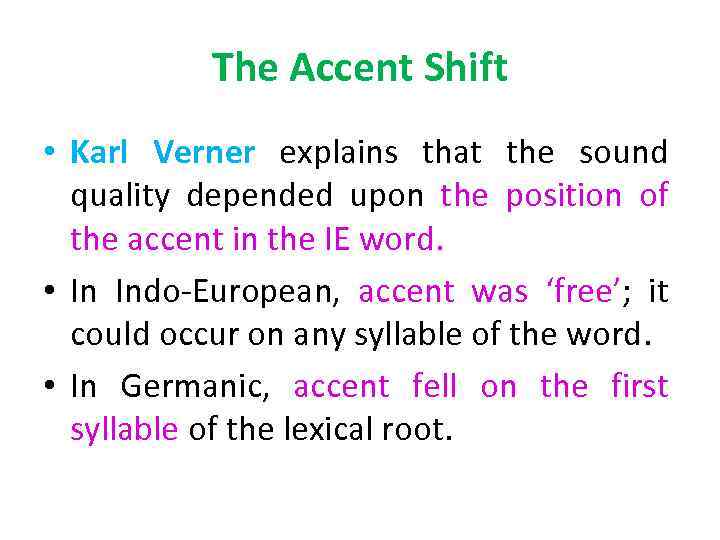 The Accent Shift • Karl Verner explains that the sound quality depended upon the