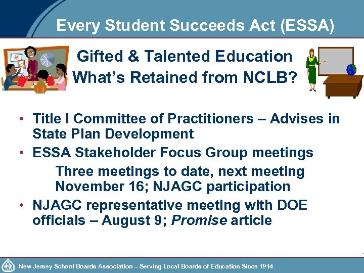 Every Student Succeeds Act (ESSA) Gifted & Talented Education What’s Retained from NCLB? •