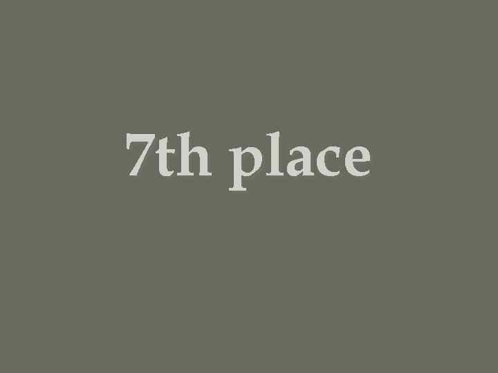 7 th place 