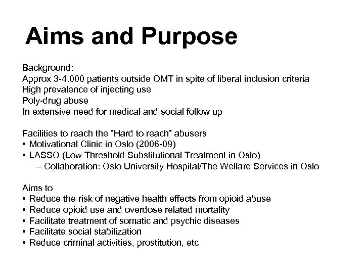 Aims and Purpose Background: Approx 3 -4. 000 patients outside OMT in spite of