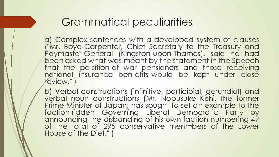 Grammatical peculiarities a) Complex sentences with a developed system of clauses ("Mr. Boyd Carpenter,