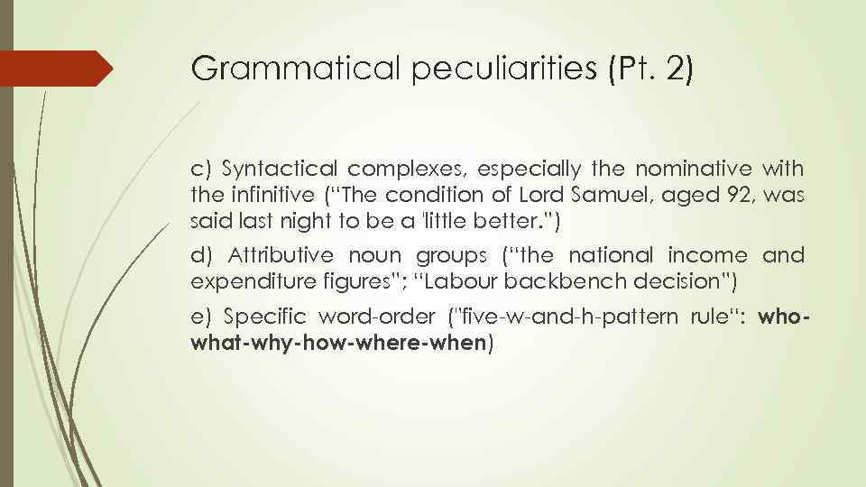 Grammatical peculiarities (Pt. 2) c) Syntactical complexes, especially the nominative with the infinitive (“The