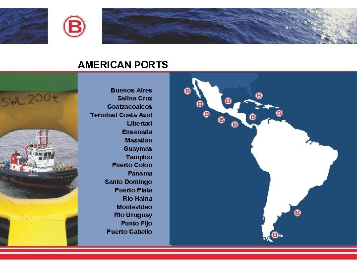 AMERICAN PORTS Buenos Aires Salina Cruz Coatzacoalcos Terminal Costa Azul Libertad Ensenada Mazatlan Guaymas