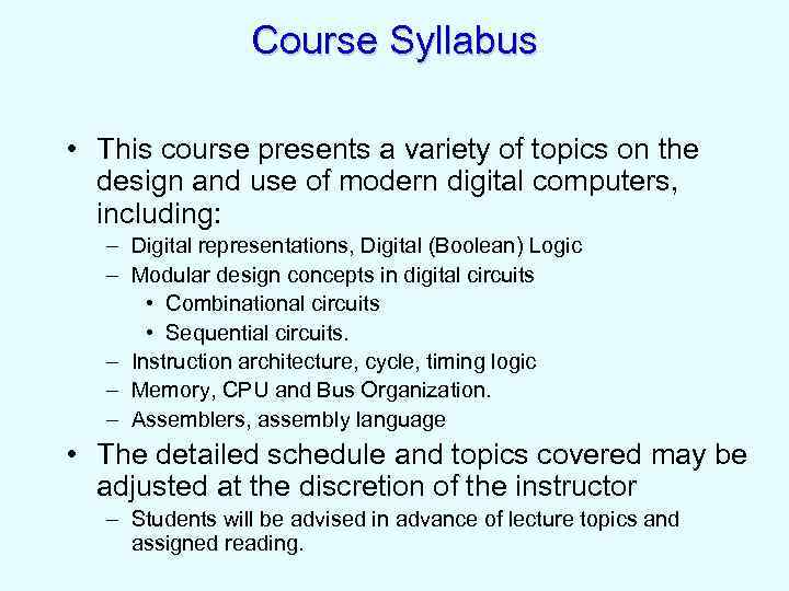 Course Syllabus • This course presents a variety of topics on the design and