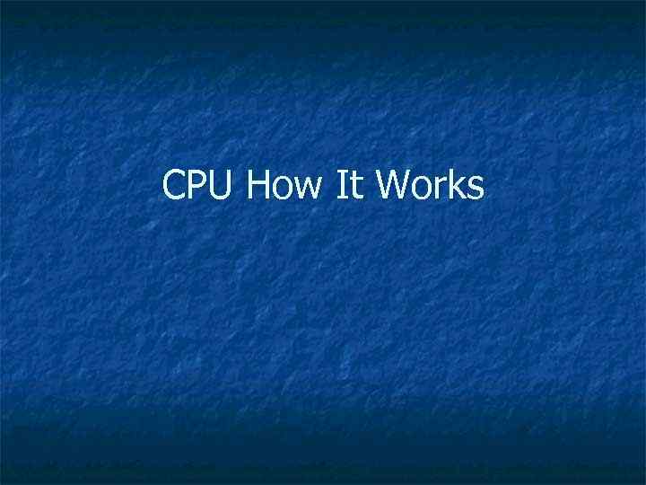 CPU How It Works 