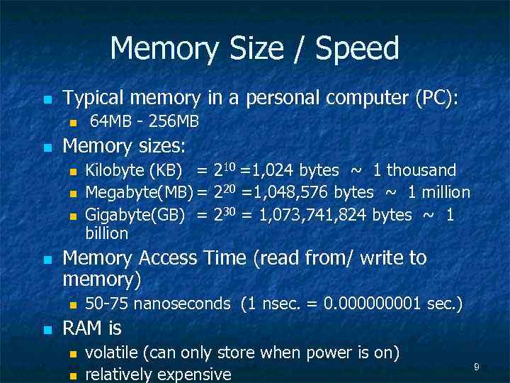 Memory Size / Speed n Typical memory in a personal computer (PC): n n