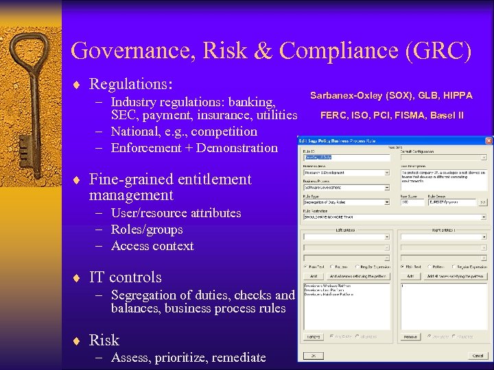 Governance, Risk & Compliance (GRC) ¨ Regulations: – Industry regulations: banking, SEC, payment, insurance,