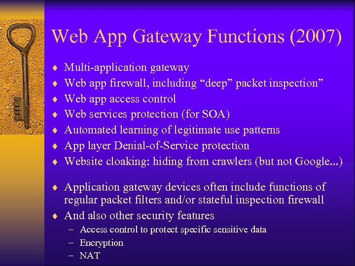 Web App Gateway Functions (2007) ¨ ¨ ¨ ¨ Multi-application gateway Web app firewall,