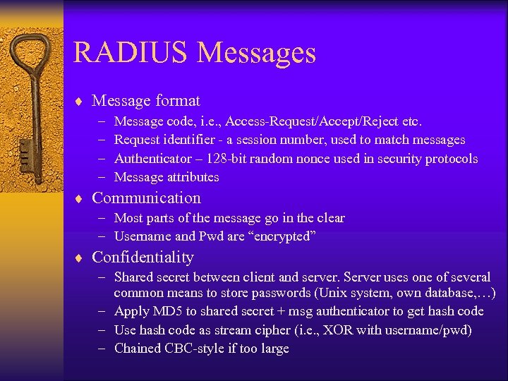 RADIUS Messages ¨ Message format – – Message code, i. e. , Access-Request/Accept/Reject etc.