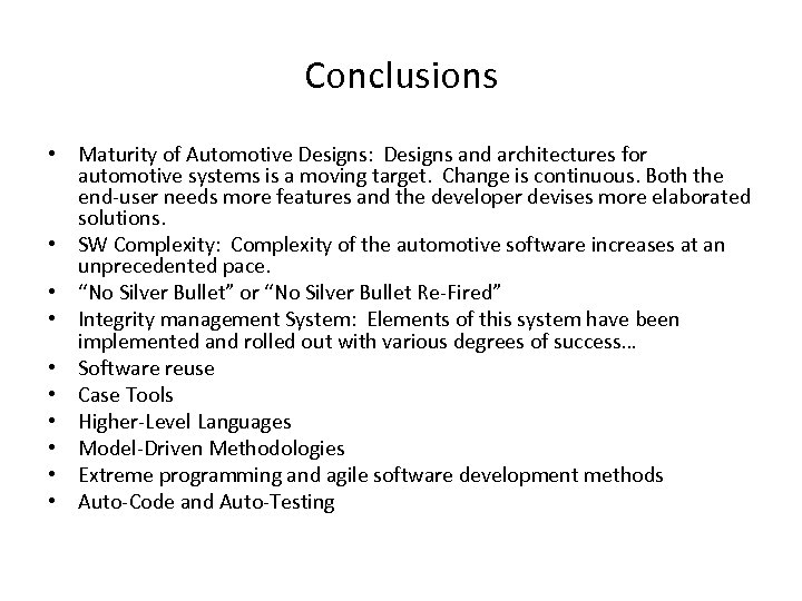 Conclusions • Maturity of Automotive Designs: Designs and architectures for automotive systems is a