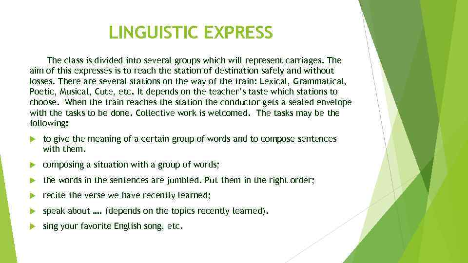 LINGUISTIC EXPRESS The class is divided into several groups which will represent carriages. The