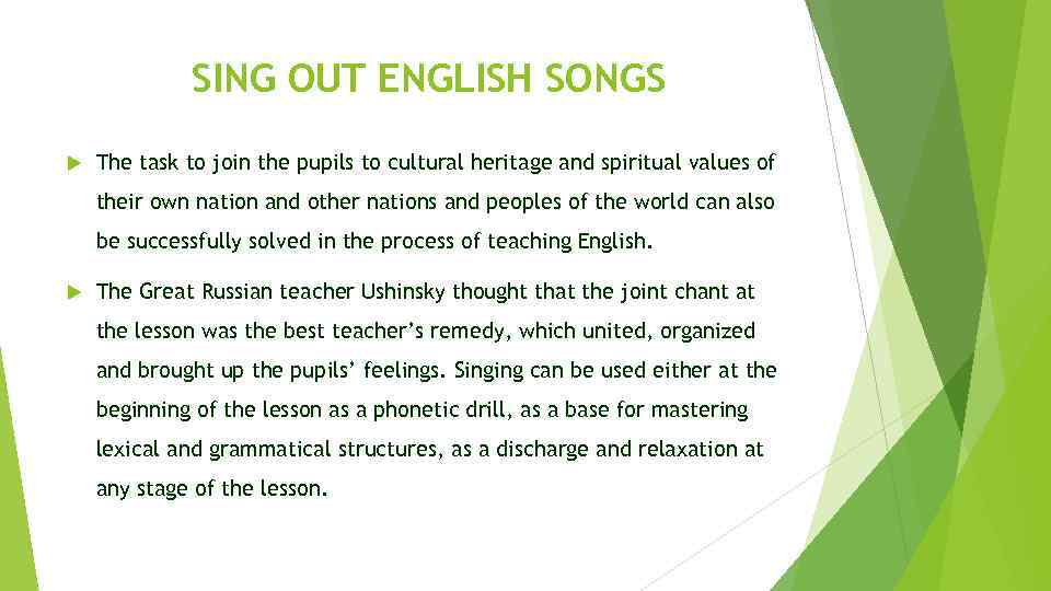 SING OUT ENGLISH SONGS The task to join the pupils to cultural heritage and