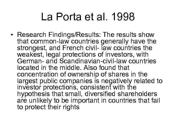 La Porta et al. 1998 • Research Findings/Results: The results show that common-law countries