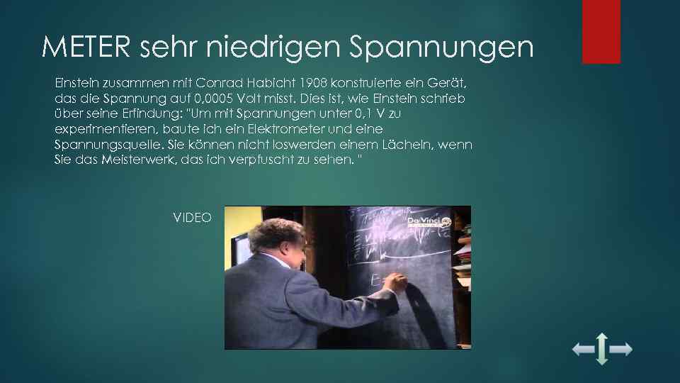 METER sehr niedrigen Spannungen Einstein zusammen mit Conrad Habicht 1908 konstruierte ein Gerät, das