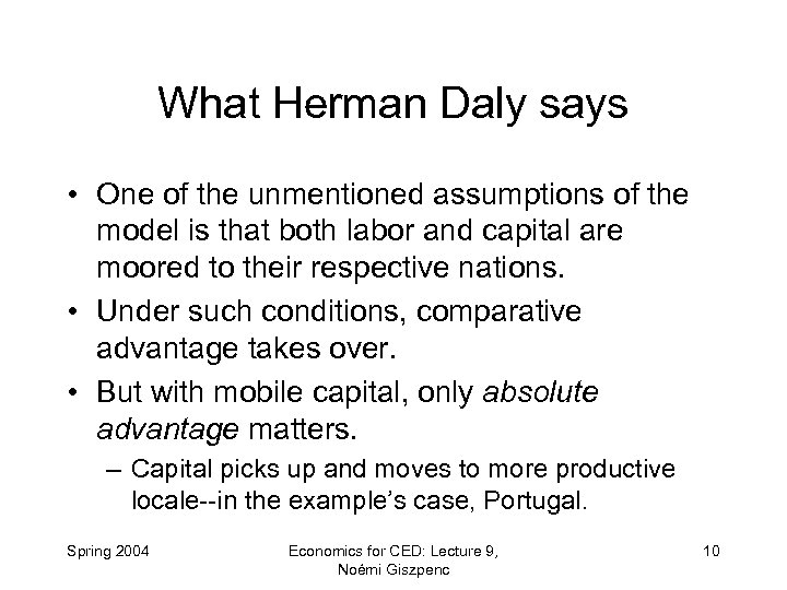 What Herman Daly says • One of the unmentioned assumptions of the model is