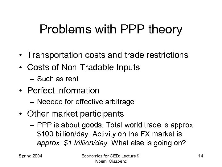 Problems with PPP theory • Transportation costs and trade restrictions • Costs of Non-Tradable