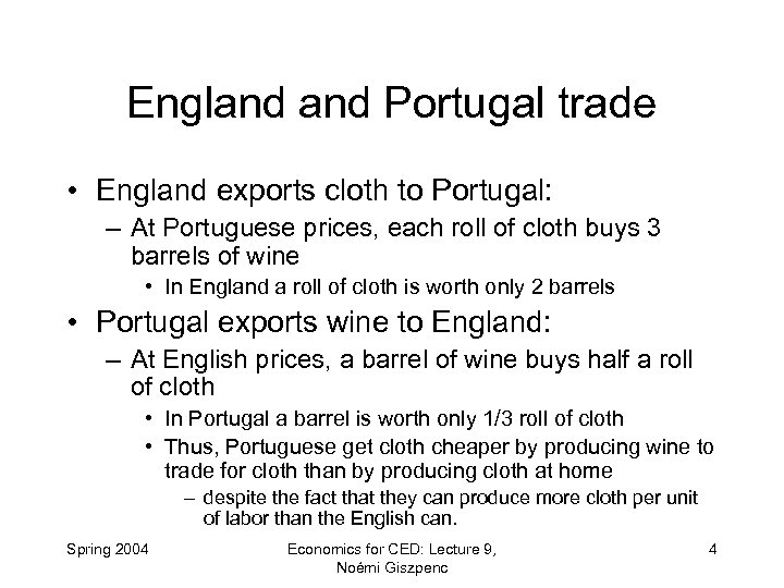 England Portugal trade • England exports cloth to Portugal: – At Portuguese prices, each