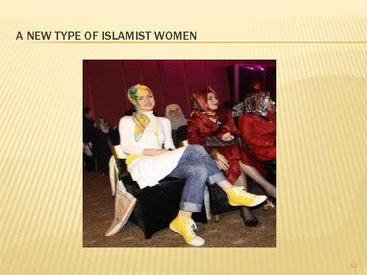 A NEW TYPE OF ISLAMIST WOMEN 12 