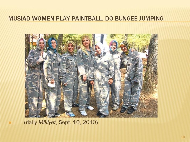 MUSIAD WOMEN PLAY PAINTBALL, DO BUNGEE JUMPING (daily Milliyet, Sept. 10, 2010) 13 