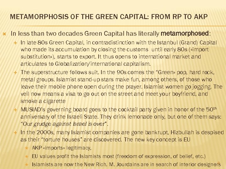 METAMORPHOSIS OF THE GREEN CAPITAL: FROM RP TO AKP In less than two decades