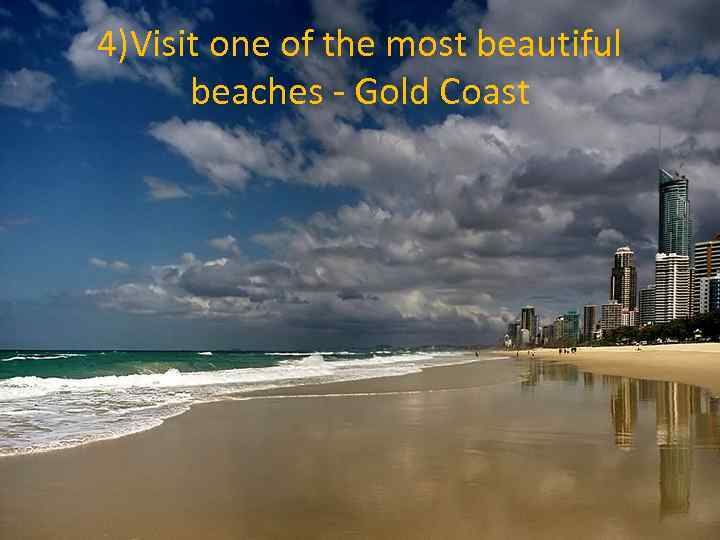 4)Visit one of the most beautiful beaches - Gold Coast 