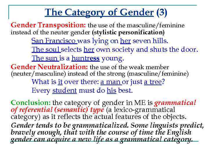 The Category of Gender (3) Gender Transposition: the use of the masculine/feminine instead of