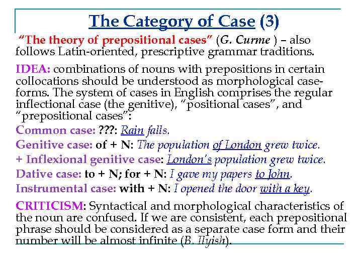 The Category of Case (3) “The theory of prepositional cases” (G. Curme ) –